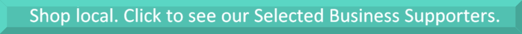 Shop local. Click to see our Selected Business Supporters.