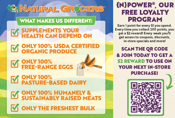 Graphic Natural Grocers "What Makes Us Different" and "{N} Power" Free Loyalty Program with QC code to join